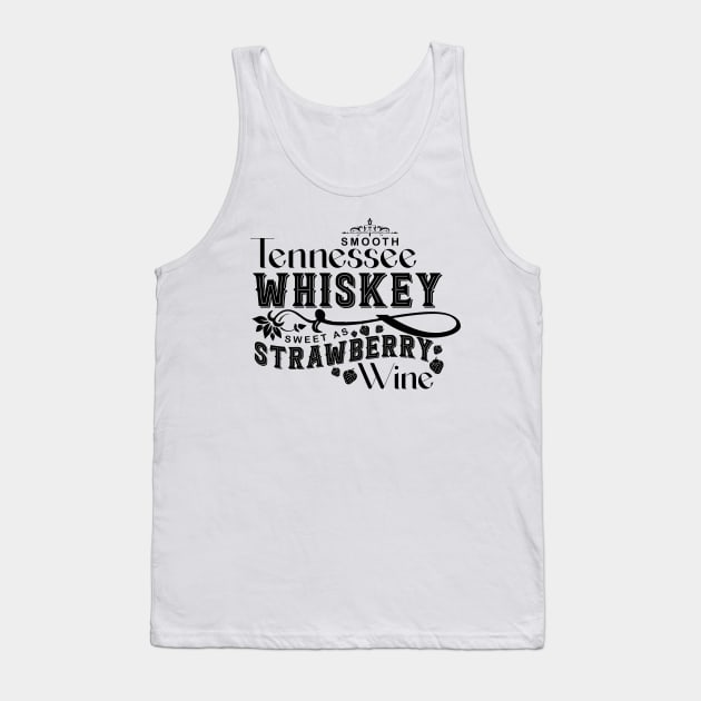 Smooth Tennessee Whiskey Sweet As Strawberry Wine Tank Top by AnnetteNortonDesign